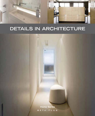 обложка книги Home Series 24: Details in Architecture книга Home Series 24: Details in Architecture, автор: Wim Pauwels
